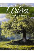 Arbres, mythes et legendes