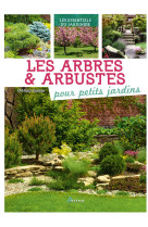 Les arbres et arbustes pour petits jardins