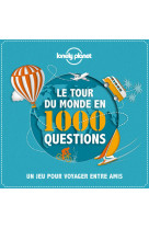 Le tour du monde en 1000 questions - un jeu pour voyager entre amis