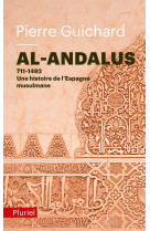 Al-andalus - 711-1492 : une histoire de l'espagne musulmane