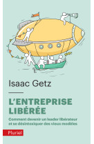 L'entreprise liberee - comment devenir un l eadeur liberateur et se desintoxiquer des v