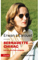 Bernadette chirac - les secrets d'une conquete