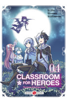 Classroom for heroes - t04 - classroom for heroes - volume 04