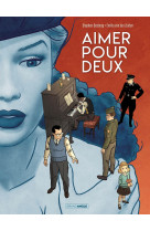 Aimer pour deux - histoire complete