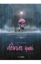 Le dernier quai - histoire complete