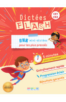 Dictees flash - 5 minutes pour progresser, ce1-ce2 - 200 mini dictees pour les plus presses