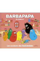 Barbapapa en famille les couleurs des barbabebes