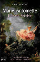 Marie antoinette : une vie secrete