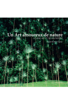 Un art amoureux de nature - le land art et ses mutations