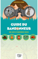 Le guide du randonneur - mini-guide du randonneur curieux