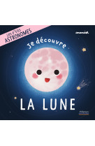 Les p'tits astronomes : je decouvre la lune