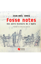 Fosse notes - une autre histoire de l'opera