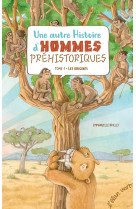 Une autre histoire d'hommes prehistoriques tome 1 les origines