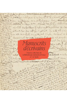 Manuscrits d'ecrivains dans les collections de la bibliotheque nationale de france, xve-xxe siecle