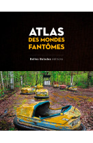 Atlas des mondes fantomes