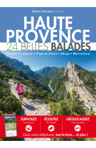 Haute provence : 24 belles balades - verdon - luberon - pays de giono - ubaye - mercantour