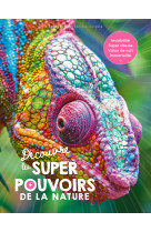 Super pouvoirs de la nature - incroyables inventions