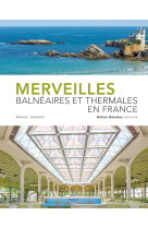 Merveilles balneaires et thermales en france