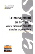 Le management en archipel  crises, tabous et non-dits dans les organisations.incident