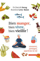 Bien manger, bien vivre, bien vieillir ! - savourez, partagez, appreciez la vie