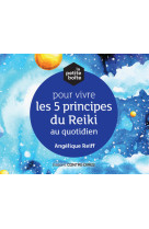 La petite boite pour vivre les 5 principes du reiki au quotidien