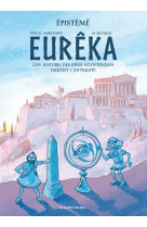 Episteme t01 eureka - histoire des idees scientifiques durant l'antiquite