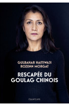 Rescapee du goulag chinois - premier temoig nage  d'une survivante ouighoure