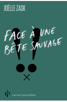 Face a une bete sauvage