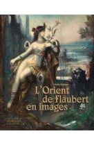 L'orient de flaubert en images