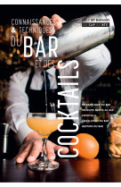 Connaissance et techniques du bar et des co cktails