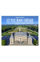 Les plus beaux chateaux d'ile-de-france & des environs