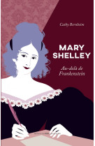 Mary shelley -  au-dela de frankenstein