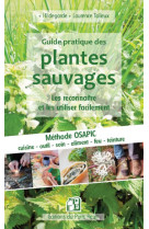 Guide pratique des plantes sauvages - les r econnaitre et les utiliser facilement - met