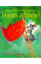 Petite souris la fraise bien mure et l ours affame