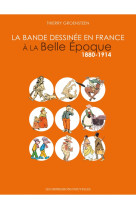 La bande dessinee en france a la belle epoque - 1880-1914