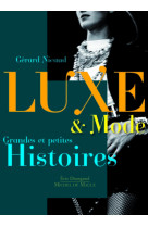 Grandes et petites histoires des marques de luxe - pour decouvrir ce qui nous fait rever