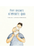 Papy raconte n'importe quoi