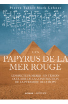 Les papyrus de la mer rouge - l'inspecteur merer : un temoin oculaire de la construction des pyramid