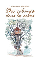 Des cabanes dans les arbres