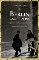 Berlin annee zero - la premiere bataille de la guerre froide