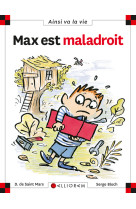 Max est maladroit