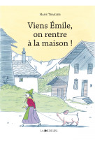 Viens, emile, on rentre a la maison !