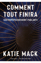 Comment tout finira (astrophysiquement parl ant)