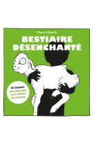 Bestiaire desenchante - 50 dessins pour interroger notre relation aux animaux