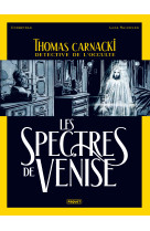 Thomas carnacki, detective de l'occulte - t1 - les spectres de venise