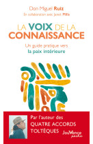 La voix de la connaissance - un guide prati que vers la paix interieure