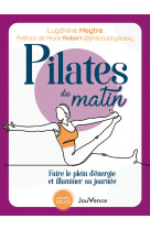 Pilates du matin - faire le plein d'energie et illuminer sa journee