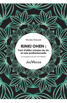 Rinki ohen : l art d allier mission de vie et voie professionnelle - en renouant avec son moi interi