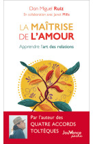 La maitrise de l'amour - apprendre l'art des relations