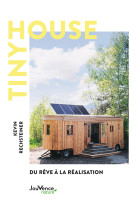 Tiny house - du reve a la realisation